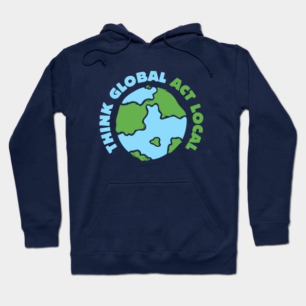 Thank Global Act Local Hoodie by bubbsnugg